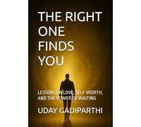The Right Finds You: Lessons on Love, Self-Worth, and the Power of Waiting. || spiritual books || Motivational books || self help books || Personality Development books
