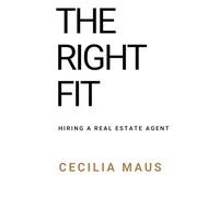 THE RIGHT FIT: HIRING A REAL ESTATE AGENT