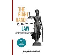 The Right Hand of The Law: A Reflection on Justice, Ethics, and the African Conscience
