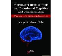 The Right Hemisphere And Disorders Of Cognition And Communication