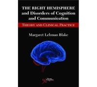 The Right Hemisphere and Disorders of Cognition and Communication by Margaret Lehman Blake Margaret Lehman Blake, (Auteur)