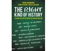 The Right Kind of History: Teaching the Past in Twentieth-Century England Collectif Collectif (Auteur)