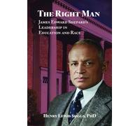 The Right Man: James Edward Shepard's Leadership in Education and Race