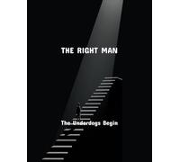 The Right Man: The Underdogs Begin