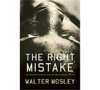 The Right Mistake Walter Mosley (Auteur)