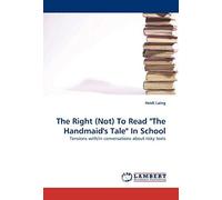 The Right (Not) To Read "The Handmaid''s Tale" In School