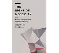 The Right of Necessity by Mancilla & Alejandra & Postdoctoral Research Fellow & Centre for the Study of Mind in Nature & Unive Inconnu (Auteur)