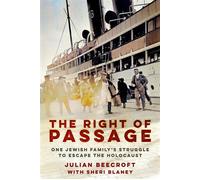 The Right of Passage One Jewish Family's Struggle to Escape the Holocaust - Julian Beecroft - The History Press - ebook (ePub) - Livre