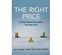 The Right Price: A Value-Based Prescription for Drug Costs