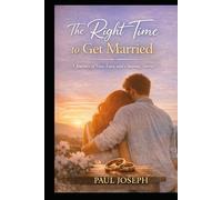 The Right Time to Get Married: A Journey of Fear, Love, and Choosing Forever