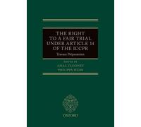 The Right to a Fair Trial Under Article 14 of the ICCPR: Travaux Préparatoires