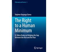 The Right to a Human Minimum: H. Odera Oruka on Bridging the Gap Between the Rich and the Poor