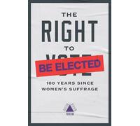The Right to Be Elected: 100 Years Since Suffrage