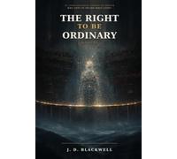 The Right to Be Ordinary