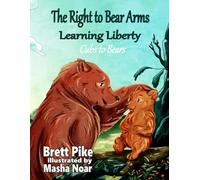 The Right to Bear Arms: Learning Liberty - Cubs to Bears