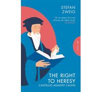 The Right to Heresy: Castellio against Calvin - Stefan Zweig - Pushkin Press - ebook (ePub) - Livre