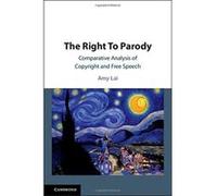 The Right To Parody: Comparative Analysis of Copyright and Free Speech - [Version Originale] Inconnu (Auteur)