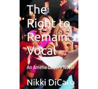 The Right to Remain Vocal: An Amelia Ciracco Novel