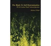 The Right to Self-Determination: The Sri Lankan Tamil National Question - [Version Originale] Helena J Whall (Auteur)