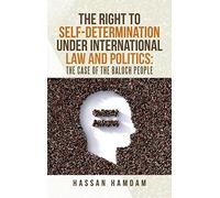 The Right To Self-Determination Under International Law And Politics