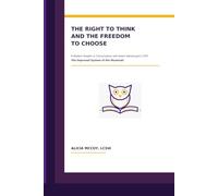 The Right to Think and The Freedom to Choose: A modern reader in conversation with Adam Weishaupt's 1787 The Improved System of the Illuminati