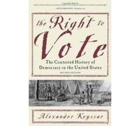 The Right to Vote by Alexander Keyssar Alexander Keyssar (Auteur)