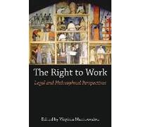 The Right To Work: Legal And Philosophical Perspectives
