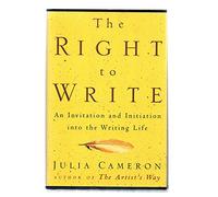The Right to Write: An Invitation and Initiation into the Writing Life