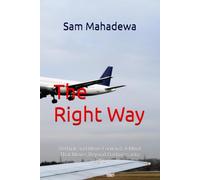 The Right Way: Rethink and Move Forward. A Mind That Moves Beyond Darkness into Light.