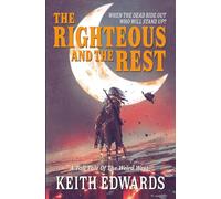 The Righteous And The rest: a Tall Tale of the Weird West