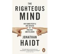 The Righteous Mind: Why Good People are Divided by Politics and Religion NEUF