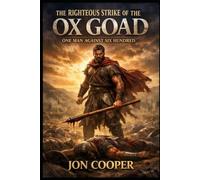 The Righteous Strike of the Ox Goad: One Man Against Six Hundred