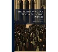 The Righteousness Of God In Afflicting Princes