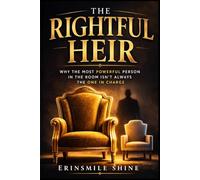The Rightful Heir: Why the Most Powerful Person in the Room Isn't Always the One in Charge