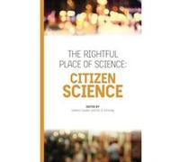 The Rightful Place of Science: Citizen Science - [Version Originale] Darlene Cavalier, Eric B Kennedy (Auteur)