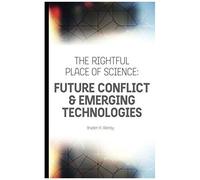The Rightful Place Of Science: Future Conflict & Emerging Technologies