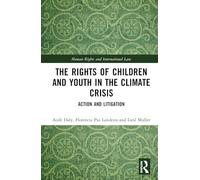 The Rights of Children and Youth in the Climate Crisis: Action and Litigation