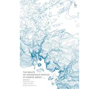 The Rights Of Indigenous Peoples In Marine Areas