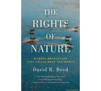 The Rights of Nature: A Legal Revolution That Could Save the World