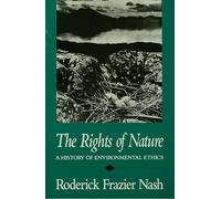 The Rights of Nature: A History of Environmental Ethics