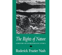 The Rights of Nature: A History of Environmental Ethics