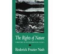 The Rights of Nature: A History of Environmental Ethics