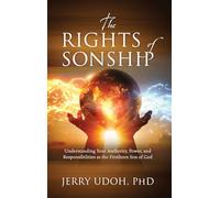 The Rights of Sonship: Understanding Your Authority, Power, and Responsibilities as the Firstborn Son of God