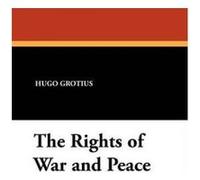 The Rights of War and Peace - [Version Originale] Hugo Grotius, David J Hill (Auteur)