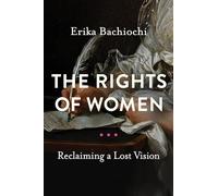 The Rights of Women: Reclaiming a Lost Vision
