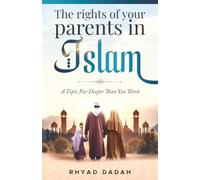 The Rights of your Parents in Islam: A Topic Far Deeper Than You Think