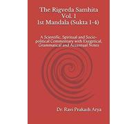 The Rigveda Samhita: A Scientific, Spiritual And Socio-Political Commentary With Exegetical, Grammatical And Accentual Notes