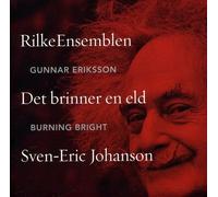 The Rilke Ensemble - Det Brinner en ELD/Burning Bright [Import]