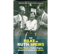 The Rilke Of Ruth Speirs: New Poems, Duino Elegies, Sonnets To Orpheus, & Others