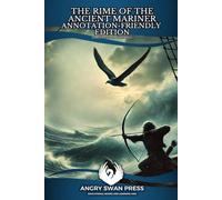 THE RIME OF THE ANCIENT MARINER: ANNOTATION-FRIENDLY EDITION